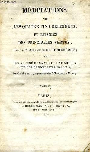Seller image for MEDITATIONS SUR LES QUATRE FINS DERNIERES, ET LITANIES DES PRINCIPALES VERTUS for sale by Le-Livre