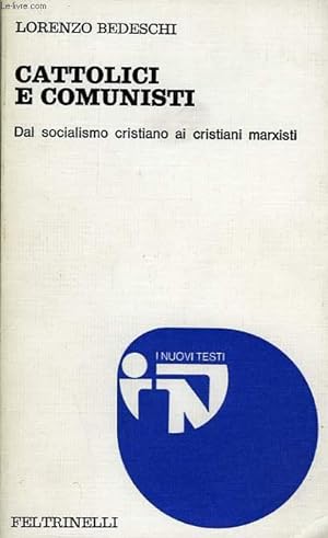 Bild des Verkufers fr CATTOLICI E COMMUNISTI, DAL SOCIALISMO CRISTIANO AI CRISTIANI MARXISTI zum Verkauf von Le-Livre