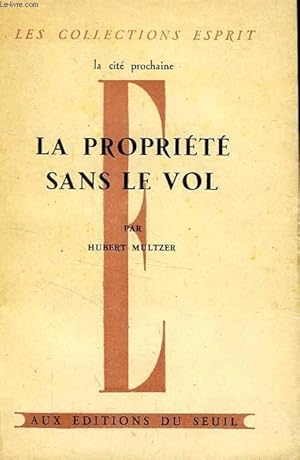 Seller image for LA PROPRIETE SANS LE VOL for sale by Le-Livre