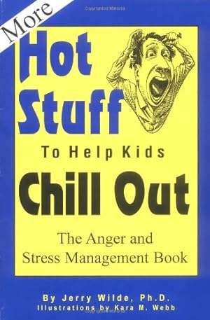 Imagen del vendedor de More Hot Stuff to Help Kids Chill Out: The Anger and Stress Management Book a la venta por Zoom Books East