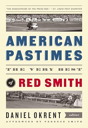 Imagen del vendedor de American Pastimes: The Very Best of Red Smith: A Library of America Special Publication a la venta por Zoom Books East