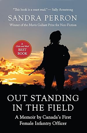Immagine del venditore per Out Standing in the Field: A Memoir by Canada's First Female Infantry Officer venduto da Zoom Books East