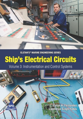 Bild des Verk�ufers f�r Ship's Electrical Circuits - Volume 3: Instrumentation and Control Systems: Elstan's(R) Marine Engineering Series (Paperback or Softback) zum Verkauf von BargainBookStores