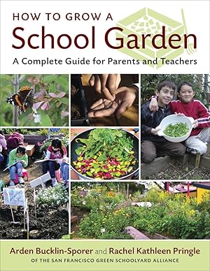 Immagine del venditore per How to Grow a School Garden: A Complete Guide for Parents and Teachers venduto da Dream Books Co.