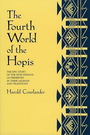 Imagen del vendedor de The Fourth World of the Hopis: The Epic Story of the Hopi Indians as Preserved in Their Legends and Traditions a la venta por Dream Books Co.