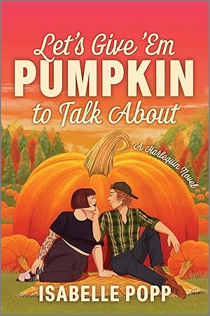 Imagen del vendedor de Let's Give 'Em Pumpkin to Talk About: A Quirky Pumpkin Spicy Small Town Rivals to Lovers Fall Romance a la venta por Goodwill of Greater Milwaukee and Chicago