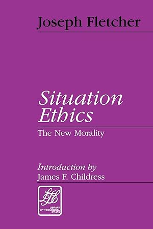 Imagen del vendedor de Situation Ethics: The New Morality (Library of Theological Ethics) a la venta por Zoom Books Company