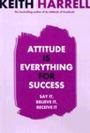 Immagine del venditore per Attitude Is Everything for Success: Say It, Believe It, Receive It venduto da Zoom Books Company