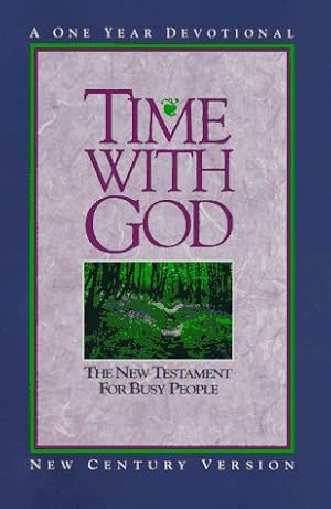 Imagen del vendedor de Time With God: The New Testament for Busy People: A One Year Devotional (New Century Version) a la venta por Zoom Books Company