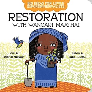 Seller image for Big Ideas for Little Environmentalists: Restoration with Wangari Maathai for sale by Zoom Books East