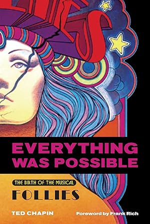 Imagen del vendedor de Everything Was Possible: The Birth of the Musical Follies (Applause Books) a la venta por Greenworld Books