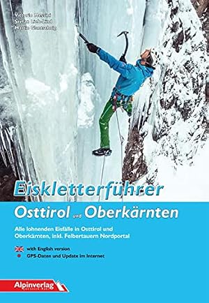 Seller image for Eiskletterf�hrer Osttirol und Oberk�rnten: Alle lohnenden Eisf�lle in Osttirol und Oberk�rnten, inkl. Felbertauern Nordportal for sale by Rarewaves.com USA