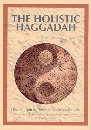 Immagine del venditore per The Holistic Haggadah: How Will You Be Different This Passover Night? Traditional Haggadah with Original Commentary venduto da Dream Books Co.