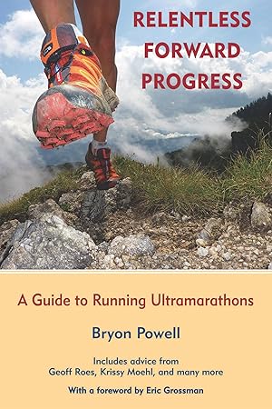 Seller image for Relentless Forward Progress: A Guide to Running Ultramarathons for sale by Goodwill Books
