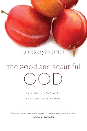 Imagen del vendedor de The Good and Beautiful God: Falling in Love with the God Jesus Knows (The Good and Beautiful Series) a la venta por Aspen Book Co.