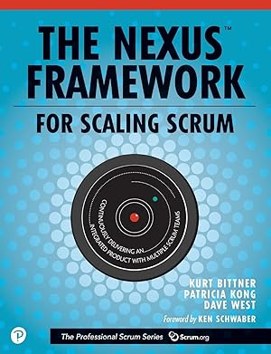 Bild des Verk�ufers f�r Nexus Framework for Scaling Scrum, The: Continuously Delivering an Integrated Product with Multiple Scrum Teams (The Professional Scrum Series) zum Verkauf von Dream Books Co.