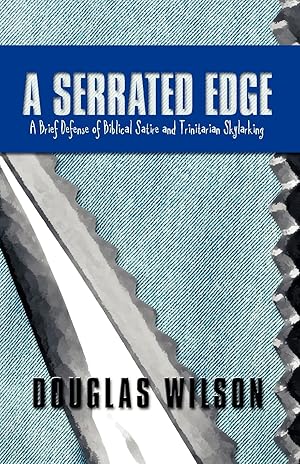 Imagen del vendedor de A Serrated Edge: A Brief Defense of Biblical Satire and Trinitarian Skylarking a la venta por Dream Books Co.