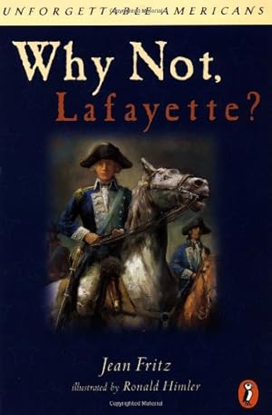 Imagen del vendedor de Why Not Lafayette? (Unforgettable Americans) a la venta por -OnTimeBooks-