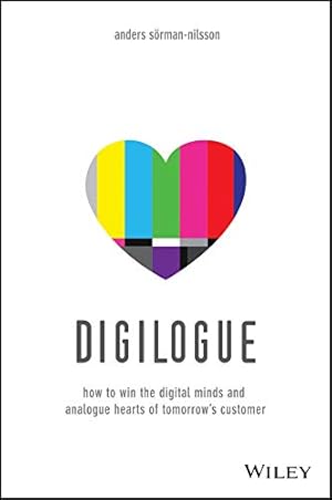 Seller image for Digilogue: How to Win the Digital Minds and Analogue Hearts of Tomorrow's Customer for sale by Book Grocer