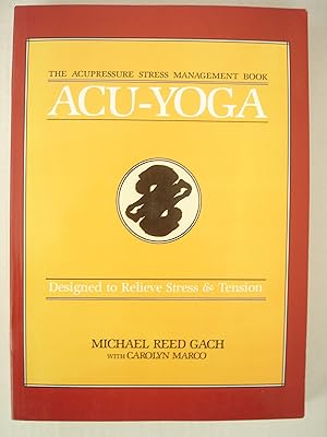 Immagine del venditore per Acu-Yoga: Designed to Relieve Stress & Tension venduto da Zoom Books Company