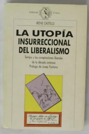 Immagine del venditore per La utop�a insurrecional del liberalismo Torrijos y las conspiraciones liberales de la d�cada ominosa venduto da Librer�a Alonso Quijano