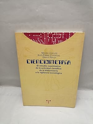 Bild des Verk�ufers f�r CIENCIOMETR�A. El estudio cuantitativo de la actividad cient�fica: De la bibliometr�a a la vigilancia tecnol�gica (Primera edici�n) zum Verkauf von Libros Angulo