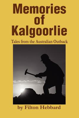 Imagen del vendedor de Memories of Kalgoorlie: Tales from the Australian Outback (Paperback or Softback) a la venta por BargainBookStores