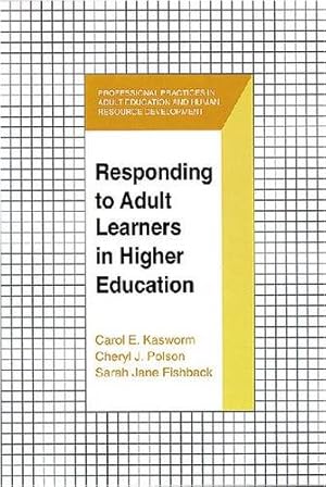 Seller image for Responding to Adult Learners in Higher Education (Professional Practices in Adult Education and Human Resource Development Series) for sale by Blue Vase Books