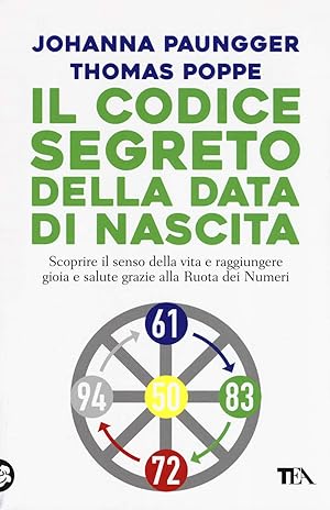 Seller image for Il codice segreto della data di nascita. Scoprire il senso della vita e raggiungere gioia e salute grazie alla Ruota dei Numeri for sale by Rarewaves.com USA