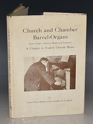 Bild des Verk�ufers f�r Church and Chamber Barrel-Organs Their Origin, Makers, Music and Location. A Chapter in English Church Music. Ex Library copy. zum Verkauf von PROCTOR / THE ANTIQUE MAP & BOOKSHOP