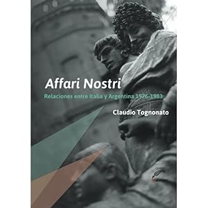 Imagen del vendedor de Affari nostri relaciones entre Italia y Argentina 1976-1983 a la venta por NAVEBOOKS