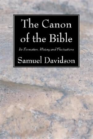 Imagen del vendedor de Canon of the Bible : Its Formation, History and Fluctuations a la venta por GreatBookPrices
