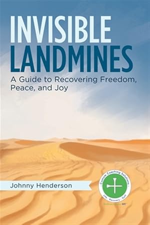 Seller image for Invisible Land Mines : A Guide to Recovering Freedom, Peace, and Joy for sale by GreatBookPrices