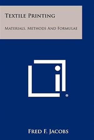 Seller image for Textile Printing: Materials, Methods and Formulae for sale by GreatBookPrices