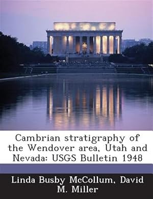 Seller image for Cambrian stratigraphy of the Wendover area, Utah and Nevada: USGS Bulletin 1948 for sale by GreatBookPrices