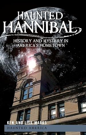 Seller image for Haunted Hannibal: History and Mystery in America's Hometown (Haunted America) for sale by Greenworld Books