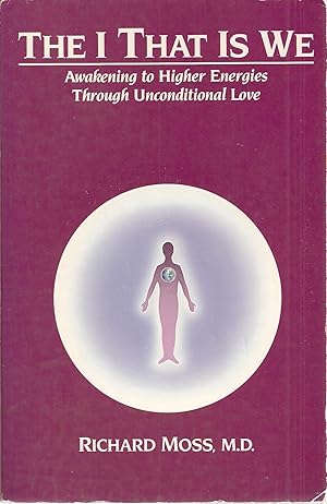 Imagen del vendedor de The I That Is We: Awakening to Higher Energies Through Unconditional Love a la venta por Zoom Books East