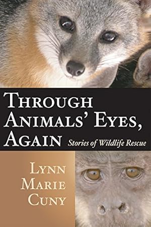 Immagine del venditore per Through Animals' Eyes, Again: Stories of Wildlife Rescue venduto da Austin Goodwill 1101