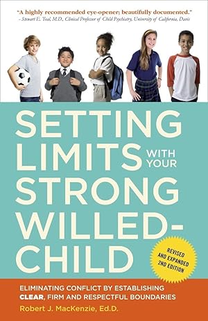 Bild des Verk�ufers f�r Setting Limits with Your Strong-Willed Child, Revised and Expanded 2nd Edition: Eliminating Conflict by Establishing CLEAR, Firm, and Respectful Boundaries zum Verkauf von Dream Books Co.