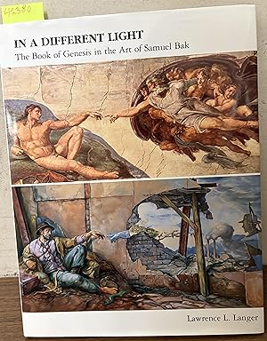 Seller image for In a different light : the book of Genesis in the art of Samuel Bak / Lawrence L. Langer. for sale by Shasta Library Foundation