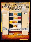 Immagine del venditore per Build Your Own Universal Computer Interface, 2/e venduto da Goodwill Books