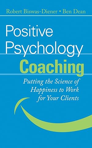 Immagine del venditore per Positive Psychology Coaching: Putting the Science of Happiness to Work for Your Clients venduto da Bay State Book Company