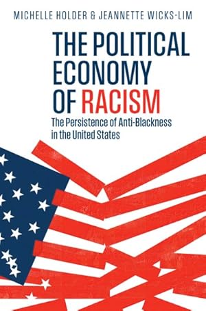 Imagen del vendedor de Political Economy of Racism : The Persistence of Anti-blackness in the United States a la venta por GreatBookPrices