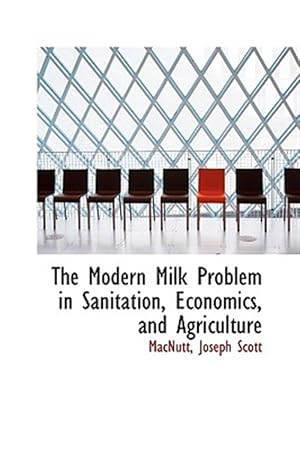 Seller image for Modern Milk Problem In Sanitation Econom for sale by GreatBookPricesUK