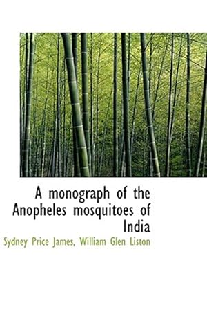 Seller image for A Monograph Of The Anopheles Mosquitoes for sale by GreatBookPricesUK