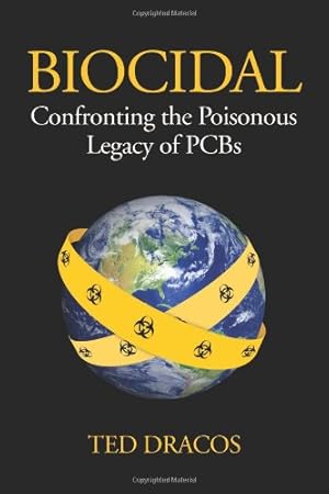 Image du vendeur pour Biocidal: Confronting the Poisonous Legacy of PCBs mis en vente par -OnTimeBooks-