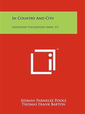 Imagen del vendedor de In Country and City: Geography Foundation Series, V3 a la venta por GreatBookPricesUK