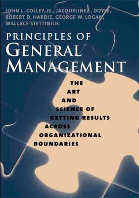 Immagine del venditore per Principles of General Management: The Art and Science of Getting Results Across Organizational Boundaries venduto da Book Grocer