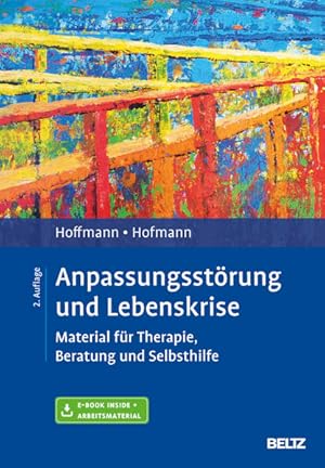 Immagine del venditore per Anpassungsst�rung und Lebenskrise: Material f�r Therapie, Beratung und Selbsthilfe. Mit E-Book inside und Arbeitsmaterial venduto da Studibuch