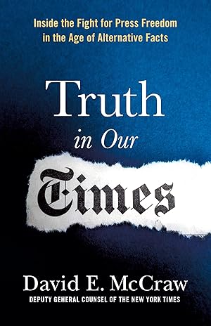 Imagen del vendedor de Truth in Our Times: Inside the Fight for Press Freedom in the Age of Alternative Facts a la venta por Blue Vase Books